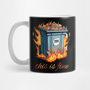 Dumpster Fire 2024 Tee - "This is Fine" Meme Shirt, Funny Political Commentary, Great Novelty Gift for Humor Enthusiasts Mug